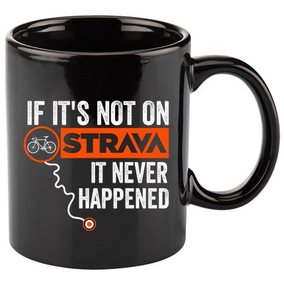 If Its Not On Strava It Never Happened Funny Cyclist Dad Gift 11oz C Handle Ceramic Mug