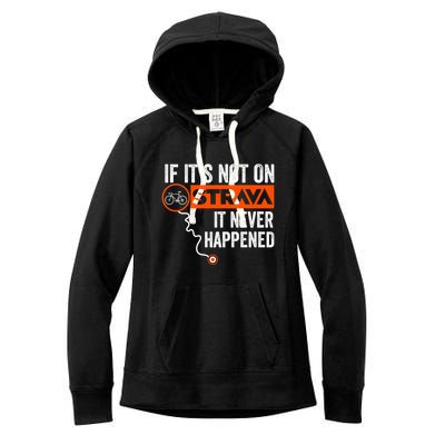 If Its Not On Strava It Never Happened Funny Cyclist Dad Gift Women's Fleece Hoodie