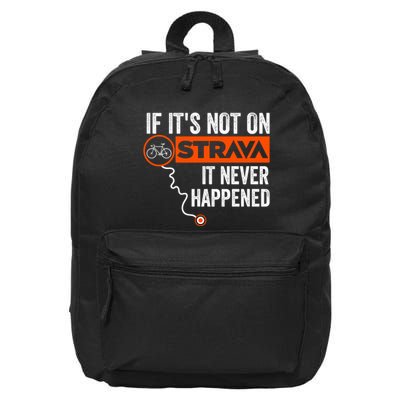 If Its Not On Strava It Never Happened Funny Cyclist Dad Gift 16 in Basic Backpack