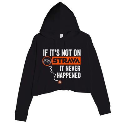 If Its Not On Strava It Never Happened Funny Cyclist Dad Gift Crop Fleece Hoodie