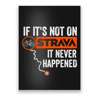 If Its Not On Strava It Never Happened Funny Cyclist Dad Gift Poster