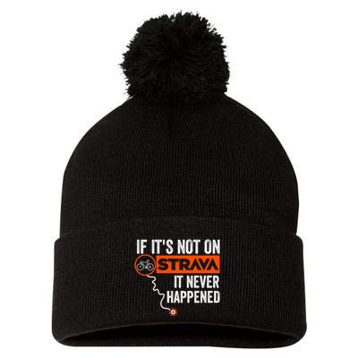 If Its Not On Strava It Never Happened Funny Cyclist Dad Gift Pom Pom 12in Knit Beanie