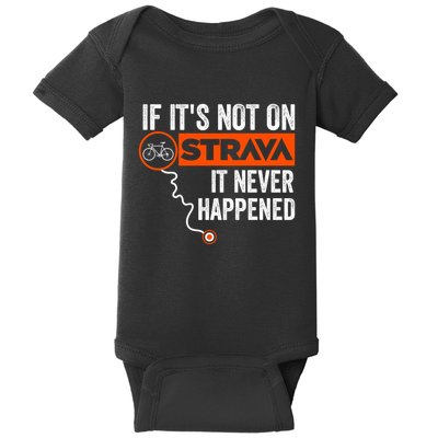 If Its Not On Strava It Never Happened Funny Cyclist Dad Gift Baby Bodysuit