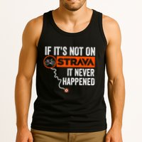 If Its Not On Strava It Never Happened Funny Cyclist Dad Gift Tank Top