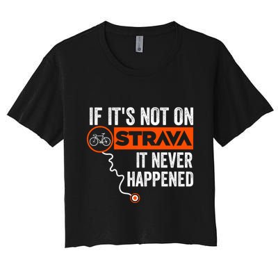 If Its Not On Strava It Never Happened Funny Cyclist Dad Gift Crop Top