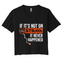 If Its Not On Strava It Never Happened Funny Cyclist Dad Gift Crop Top