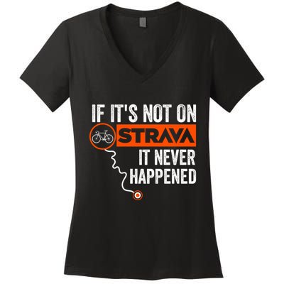 If Its Not On Strava It Never Happened Funny Cyclist Dad Gift Women's V-Neck T-Shirt