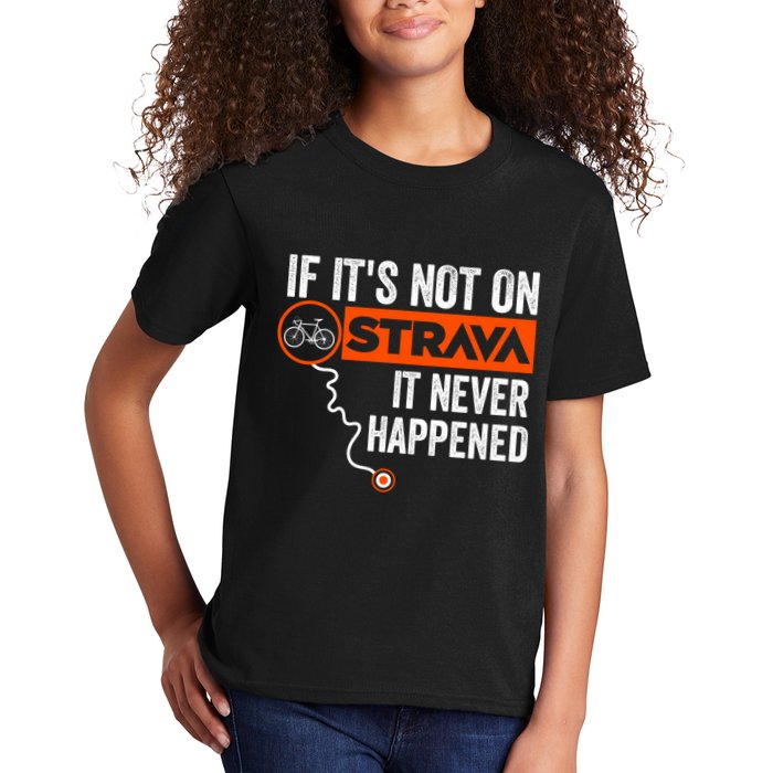 If Its Not On Strava It Never Happened Funny Cyclist Dad Gift Kids T-Shirt