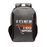 If Its Not On Strava It Never Happened Funny Cyclist Dad Gift Vector Backpack