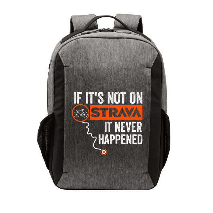 If Its Not On Strava It Never Happened Funny Cyclist Dad Gift Vector Backpack