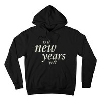 Is It New Years Yet New Hoodie