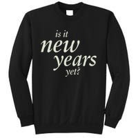 Is It New Years Yet New Sweatshirt