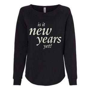 Is It New Years Yet New Womens California Wash Sweatshirt