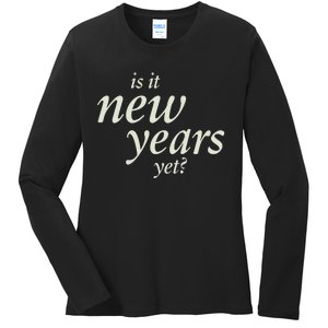 Is It New Years Yet New Ladies Long Sleeve Shirt