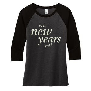 Is It New Years Yet New Women's Tri-Blend 3/4-Sleeve Raglan Shirt