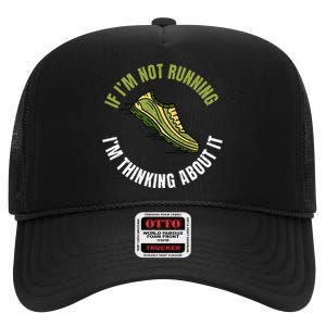 If Im Not Running Im Thinking About It Marathon Runner High Crown Mesh Back Trucker Hat