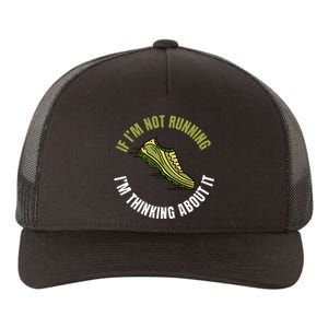 If Im Not Running Im Thinking About It Marathon Runner Yupoong Adult 5-Panel Trucker Hat