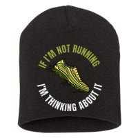 If Im Not Running Im Thinking About It Marathon Runner Short Acrylic Beanie