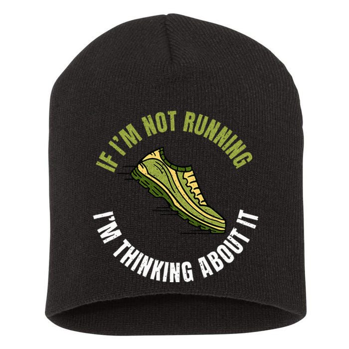 If Im Not Running Im Thinking About It Marathon Runner Short Acrylic Beanie