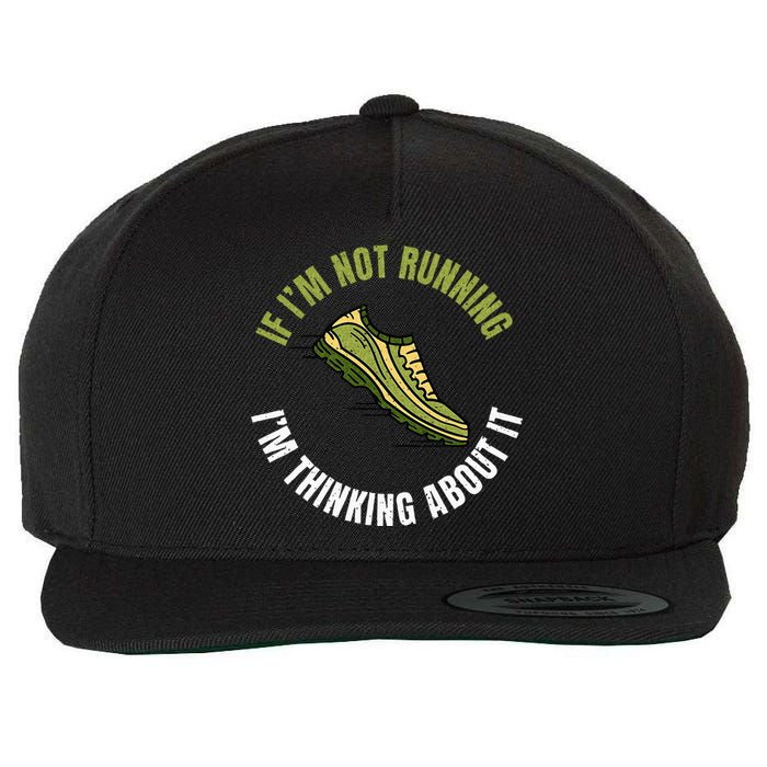 If Im Not Running Im Thinking About It Marathon Runner Wool Snapback Cap