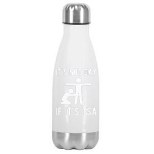 It Is Not Gay If It's TSA Security  Stainless Steel Insulated Water Bottle