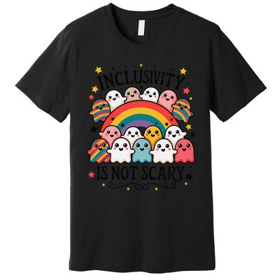 Inclusivity Is Not Scary  Cute Ghost Welcome Here Funny Premium T-Shirt