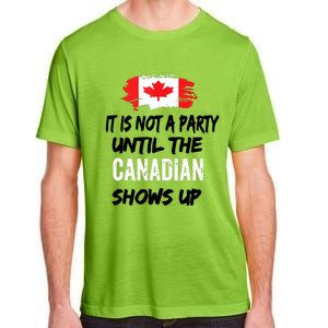 It Is Not A Party Until The Canadian Shows Up Fun Canada Day Tank Top Adult ChromaSoft Performance T-Shirt