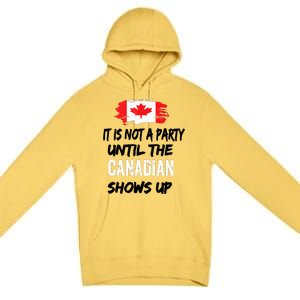 It Is Not A Party Until The Canadian Shows Up Fun Canada Day Tank Top Premium Pullover Hoodie