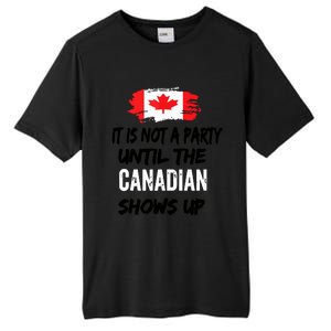 It Is Not A Party Until The Canadian Shows Up Fun Canada Day Tank Top Tall Fusion ChromaSoft Performance T-Shirt