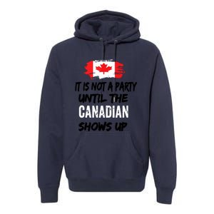 It Is Not A Party Until The Canadian Shows Up Fun Canada Day Tank Top Premium Hoodie