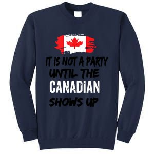 It Is Not A Party Until The Canadian Shows Up Fun Canada Day Tank Top Tall Sweatshirt