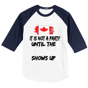 It Is Not A Party Until The Canadian Shows Up Fun Canada Day Tank Top Baseball Sleeve Shirt