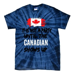 It Is Not A Party Until The Canadian Shows Up Fun Canada Day Tank Top Tie-Dye T-Shirt