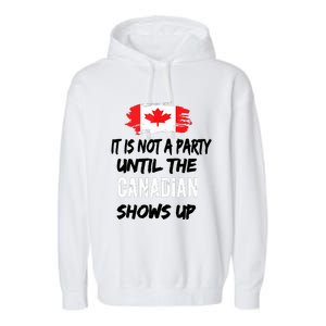 It Is Not A Party Until The Canadian Shows Up Fun Canada Day Tank Top Garment-Dyed Fleece Hoodie