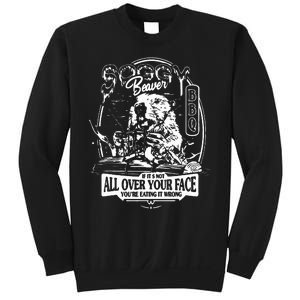 If It's Not All Over Your Face you're eating it wrong Sweatshirt