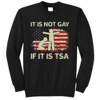 It Is Not Gay If It Is TSA Security Vintage USA Flag Sweatshirt