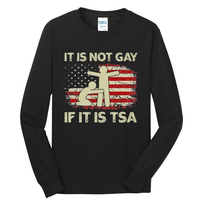 It Is Not Gay If It Is TSA Security Vintage USA Flag Tall Long Sleeve T-Shirt