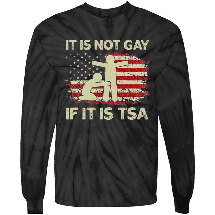 It Is Not Gay If It Is TSA Security Vintage USA Flag Tie-Dye Long Sleeve Shirt