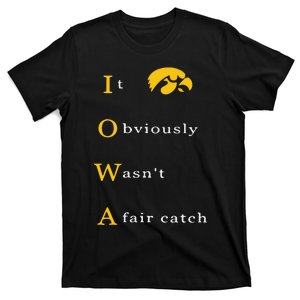 Iowa It Obviously Wasn’T A Fair Catch T-Shirt