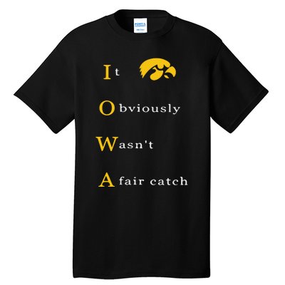 Iowa It Obviously Wasn’T A Fair Catch Tall T-Shirt