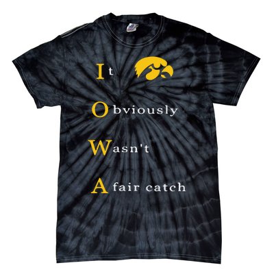 Iowa It Obviously Wasn’T A Fair Catch Tie-Dye T-Shirt