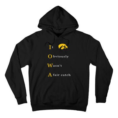 Iowa It Obviously Wasn’T A Fair Catch Tall Hoodie