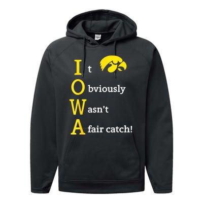 Iowa It Obviously WasnT A Fair Catch Performance Fleece Hoodie