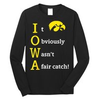 Iowa It Obviously WasnT A Fair Catch Long Sleeve Shirt