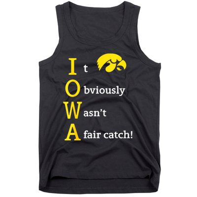 Iowa It Obviously WasnT A Fair Catch Tank Top