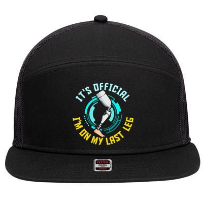 It's I'm On My Last Leg Prosthetic 7 Panel Mesh Trucker Snapback Hat