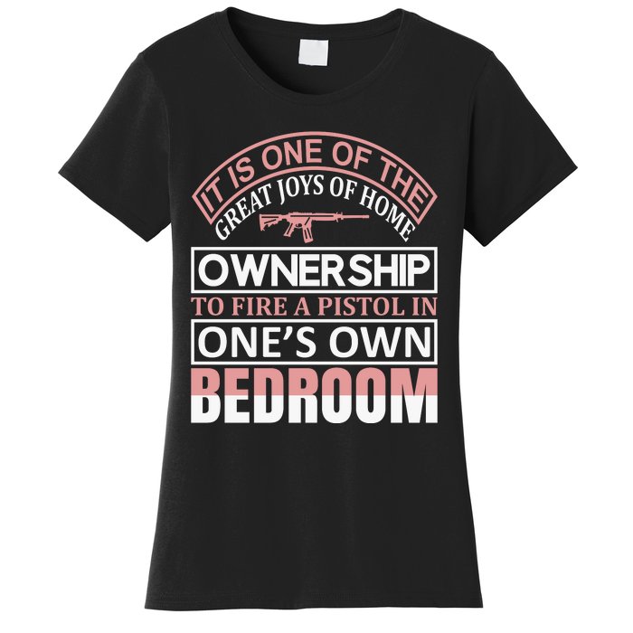 It Is One Of The Great Joys Of Home Owner Ship Women's T-Shirt