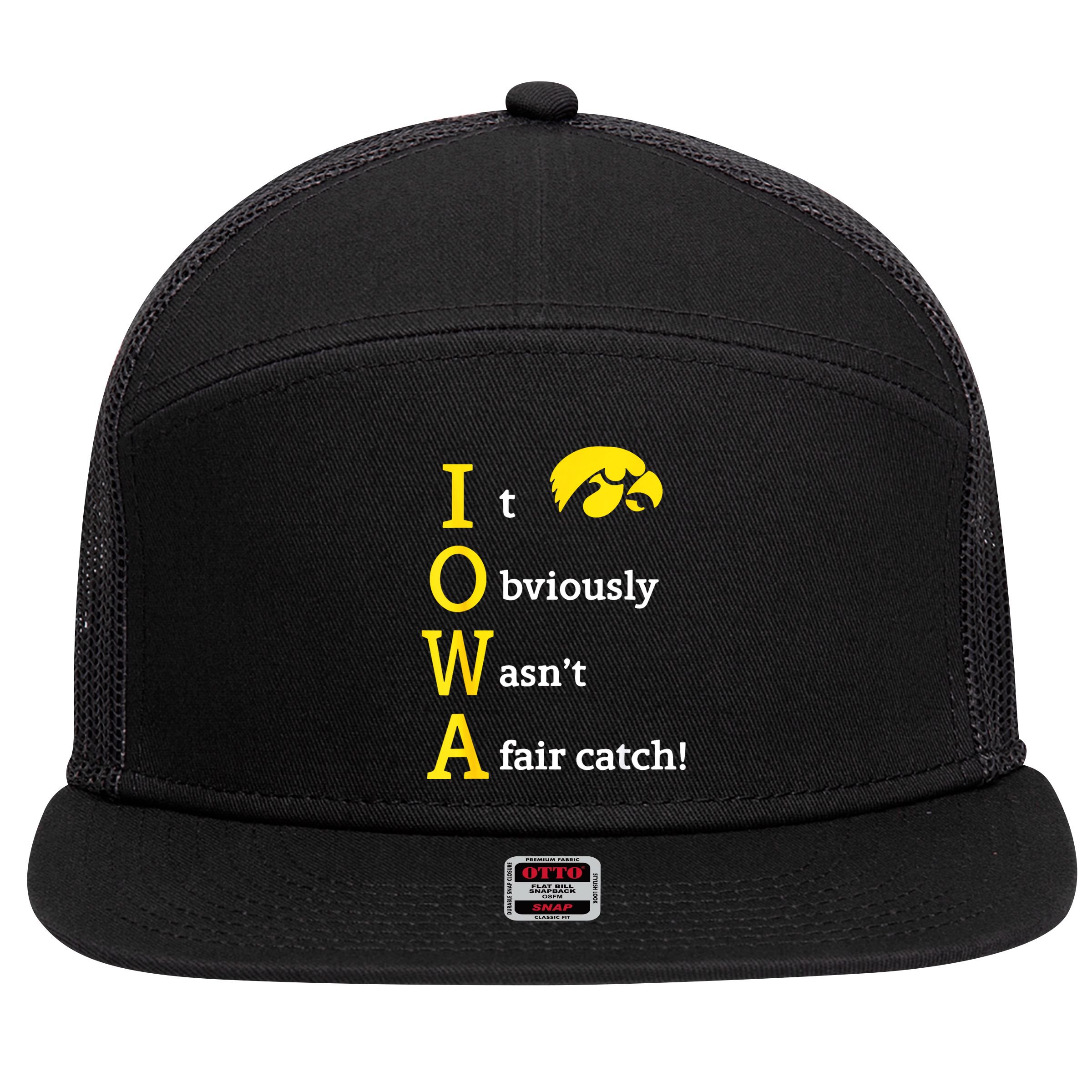 Iowa It Obviously Wasn’T A Fair Catch 7 Panel Mesh Trucker Snapback Hat