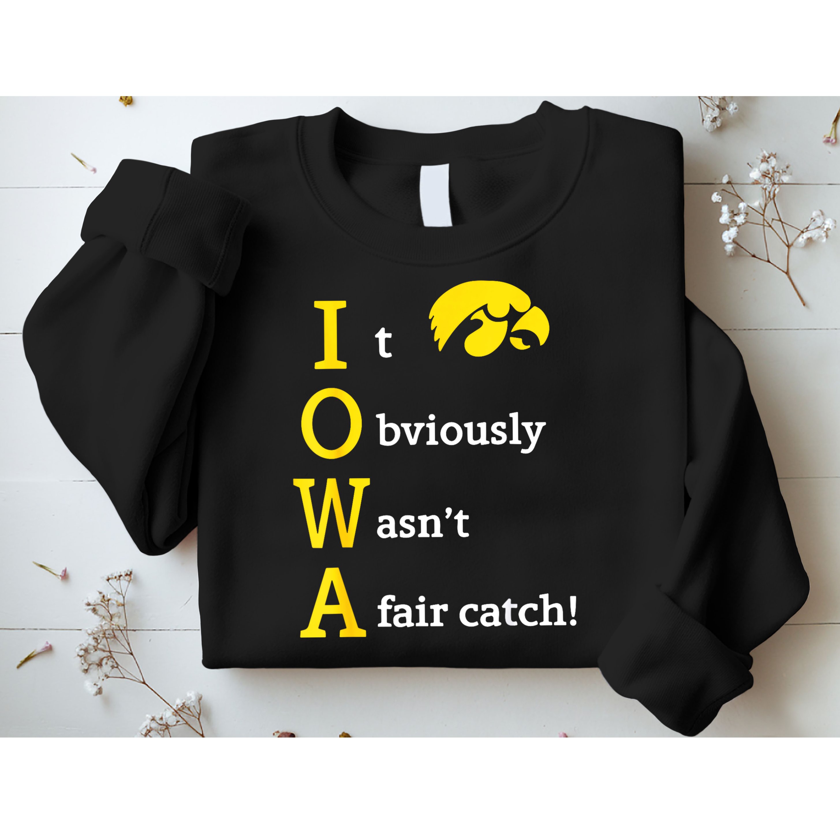 Iowa It Obviously Wasn’T A Fair Catch Sweatshirt