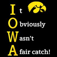 Iowa It Obviously Wasn’T A Fair Catch 16 in Basic Backpack